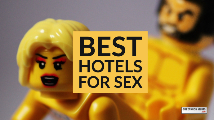 Our Top 5 Best Hotels For Sex In Greenwich Greenwichmums
